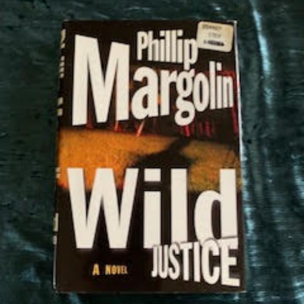 Wild Justice,  by Phillip Margolin